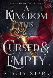 9. A Kingdom This Cursed and Empty by Stacia Stark