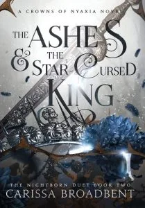 Fantasy Romance Books:  The Ashes and The Star Cursed King by Carissa Broadbent