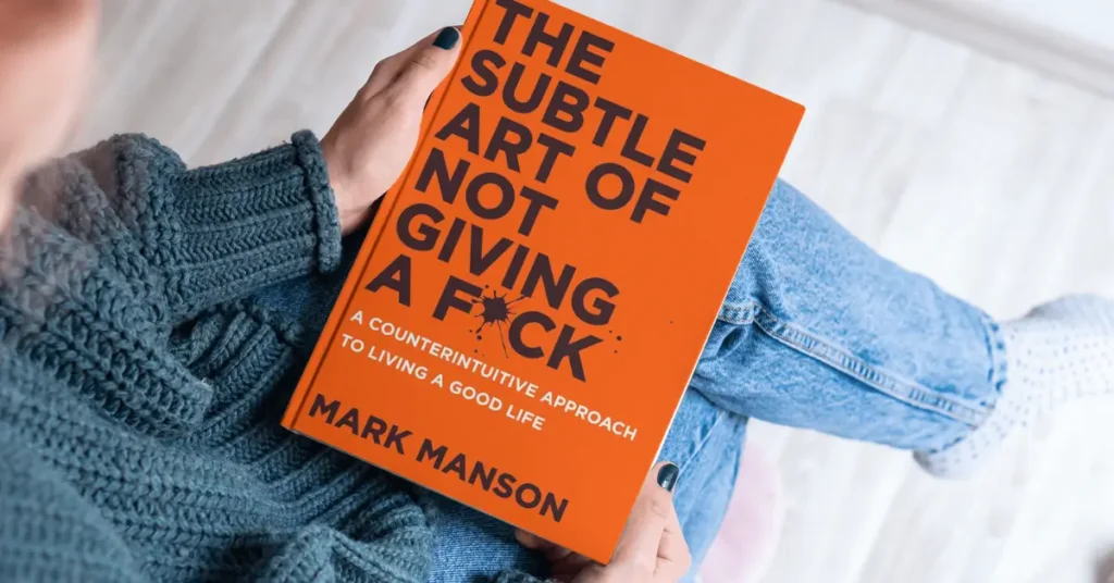 The Subtle Art Of Not Giving A F*ck – Mark Manson