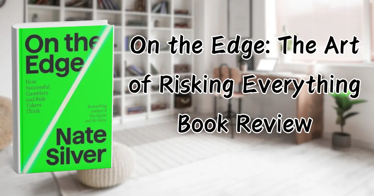 On the Edge: The Art of Risking Everything