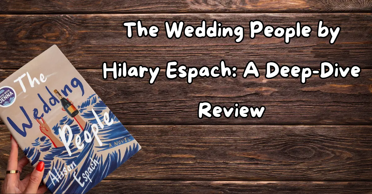 The Wedding People by Hilary Espach: A Deep-Dive Review